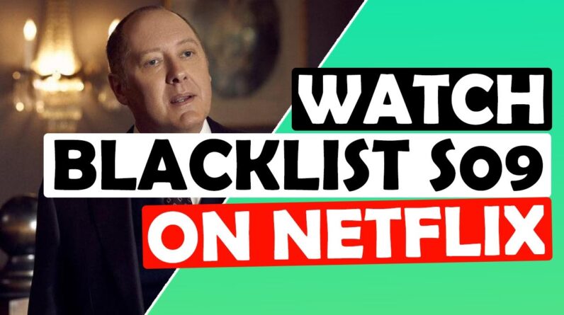 WATCH THE BLACKLIST SEASON 9 ON NETFLIX 🕵️‍♂️: Get All Seasons of The Blacklist on Netflix Easily 🔥